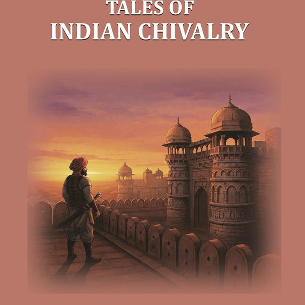 Tales of Indian Chivalry - Gyan Books - Distacart