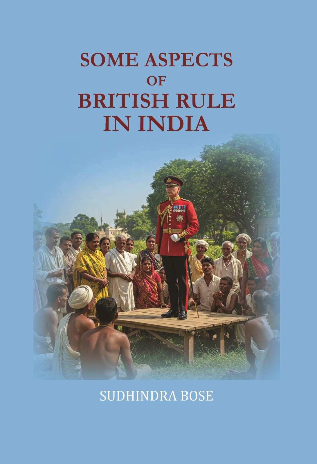 Some aspects of British rule in India - Gyan Books - Distacart