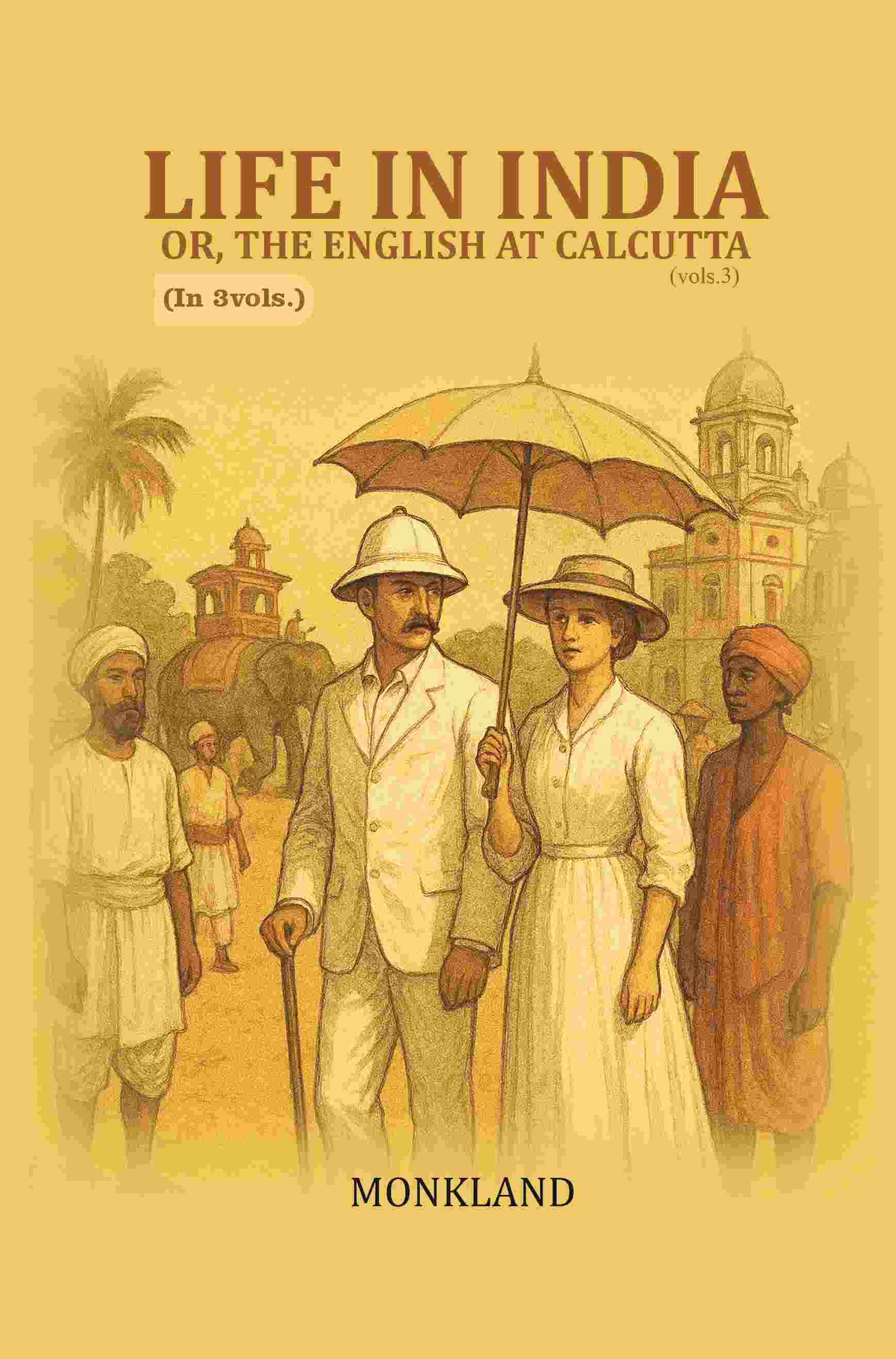Life in India: Or, The English at Calcutta 3rd - Gyan Books - Distacart