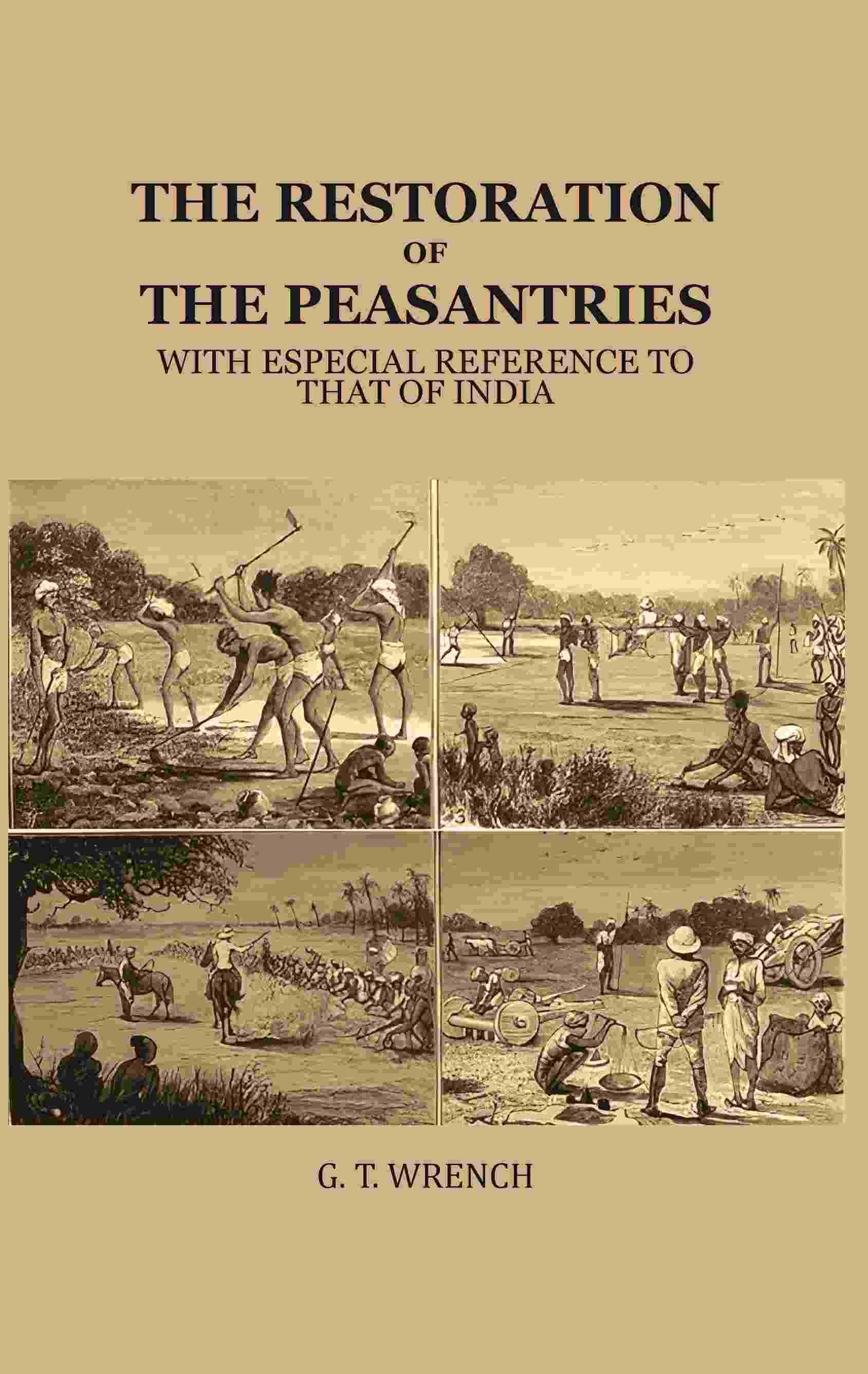 The Restoration of the Peasantries: With Especial Reference to that of India - Gyan Books - Distacart
