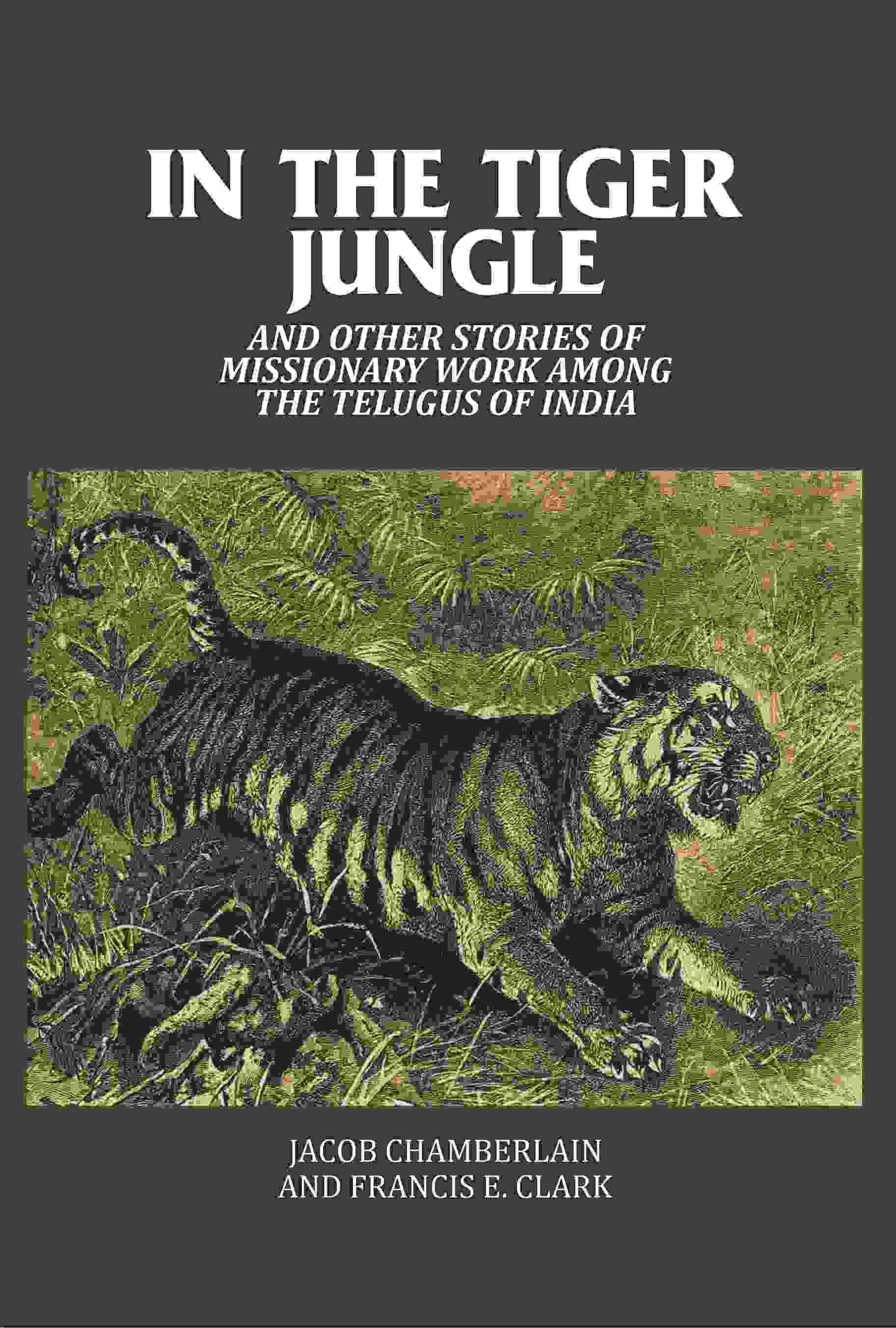 In the Tiger Jungle: And Other Stories of Missionary Work Among the Telugus of India - Gyan Books - Distacart