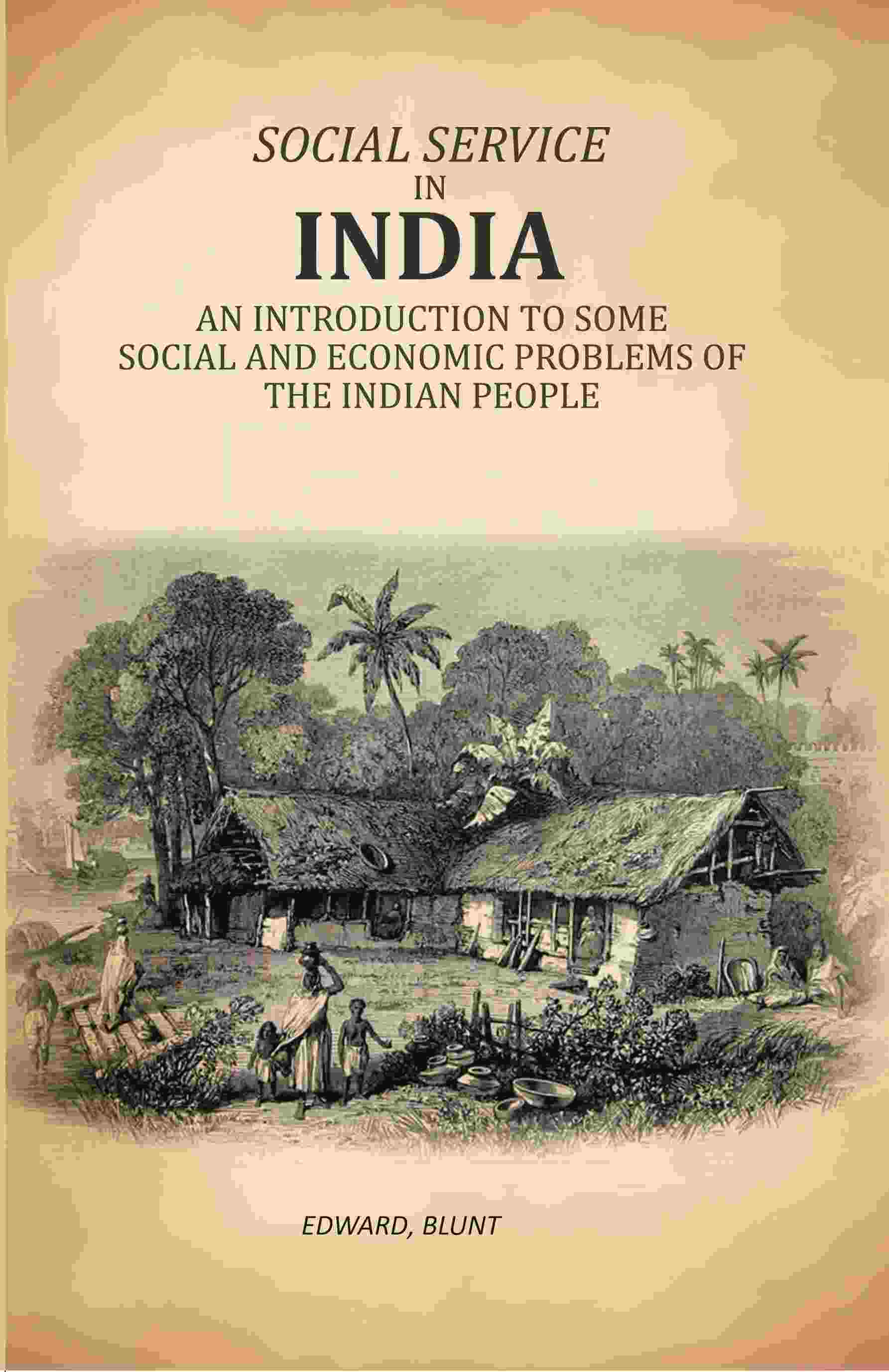 Social Service In India: An Introduction To Some Social And Economic Problems Of The Indian People - Gyan Books - Distacart