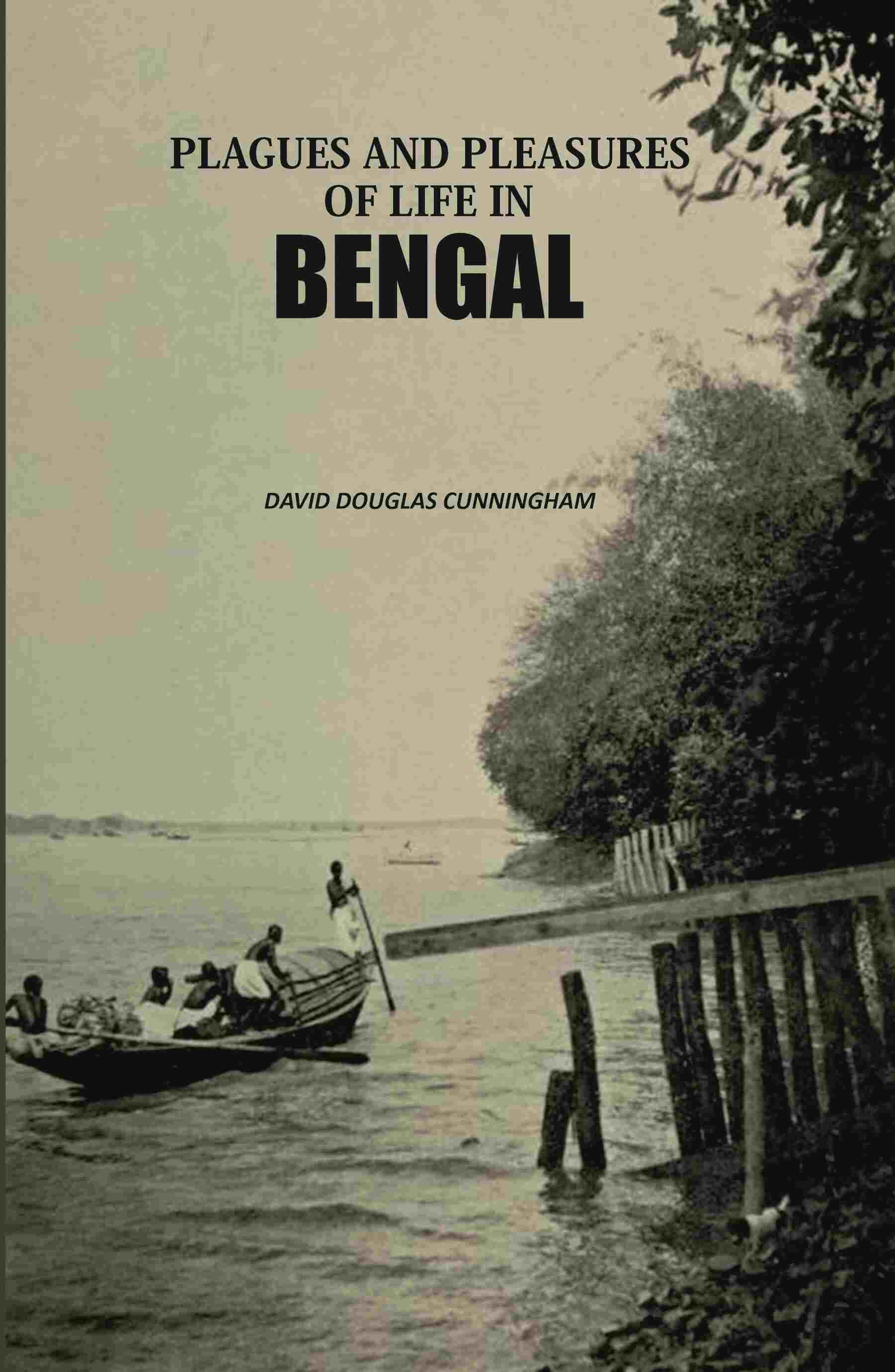 Plagues And Pleasures Of Life In Bengal - Gyan Books - Distacart