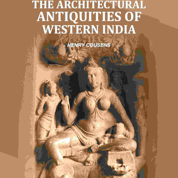 The Architectural Antiquities Of Western India - Gyan Books - Distacart