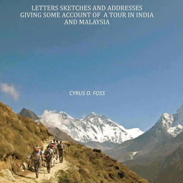 From the Himalayas to the Equator: Letters Sketches and Addresses Giving Some Account of A Tour in India and Malaysia - Gyan Books - Distacart