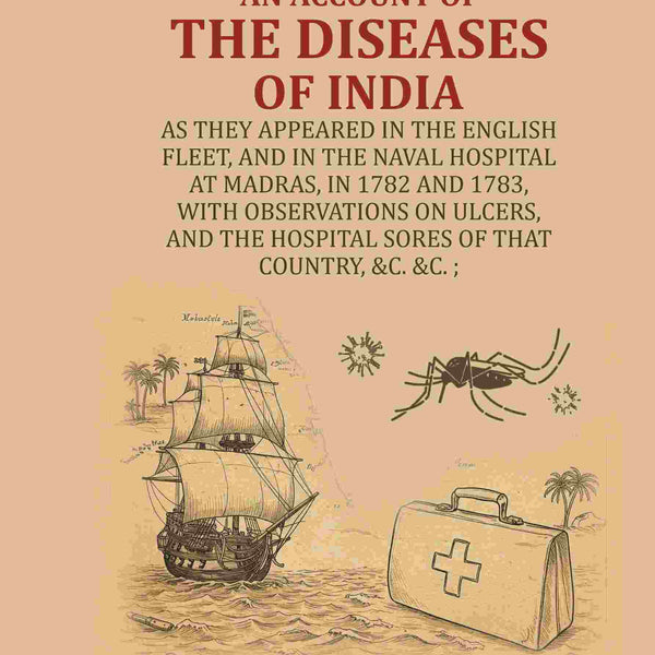 An Account Of The Diseases Of India : As They Appeared In The English Fleet, And In The Naval Hospital - Gyan Books - Distacart