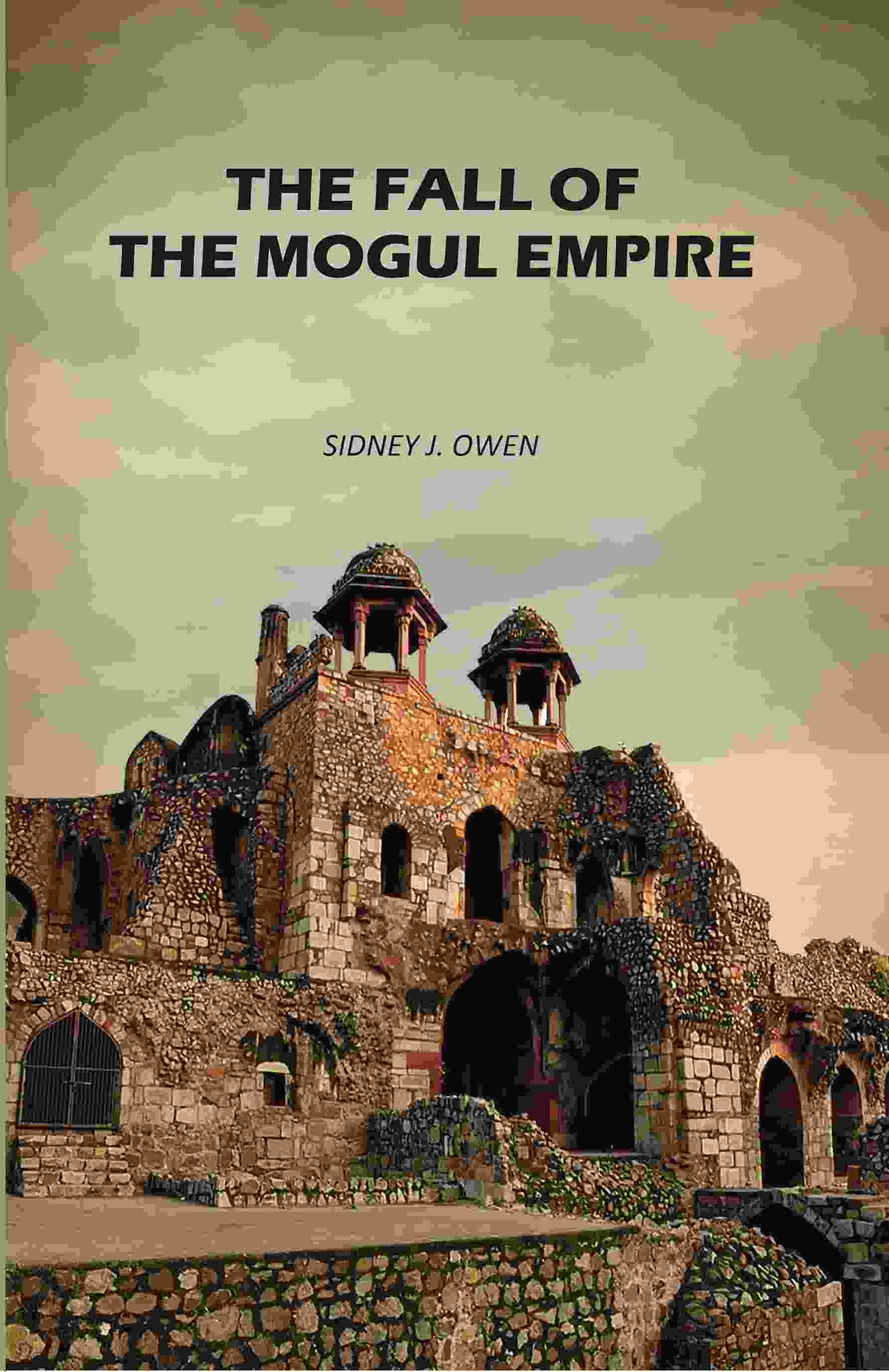 The Fall Of The Mogul Empire - Gyan Books - Distacart