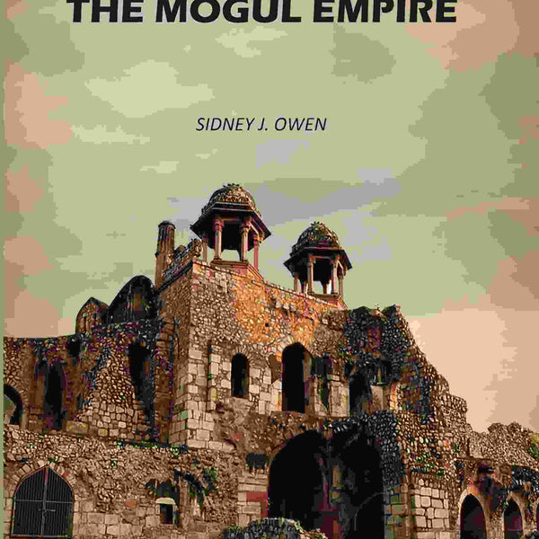 The Fall Of The Mogul Empire - Gyan Books - Distacart