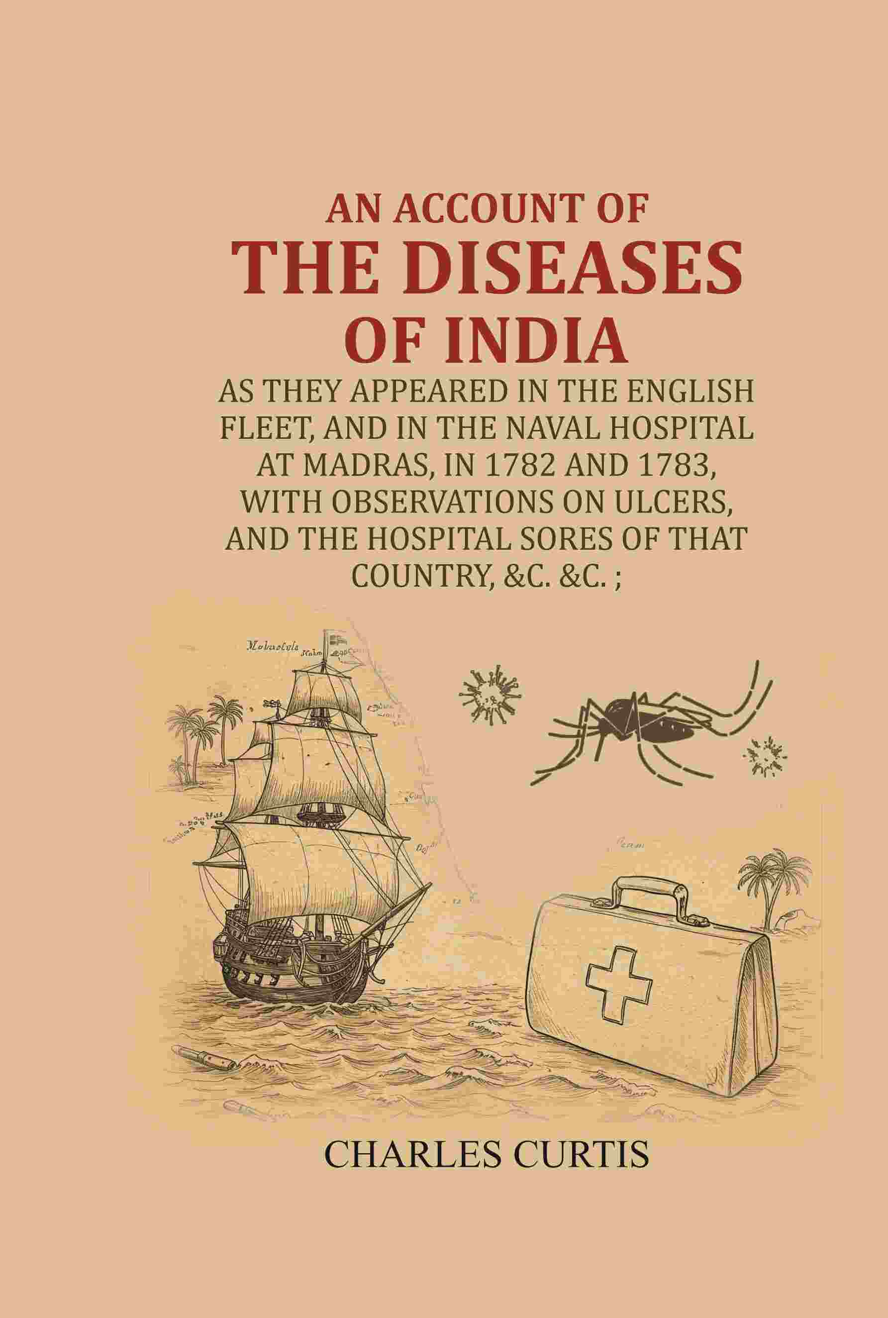 An Account Of The Diseases Of India : As They Appeared In The English Fleet, And In The Naval Hospital - Gyan Books - Distacart