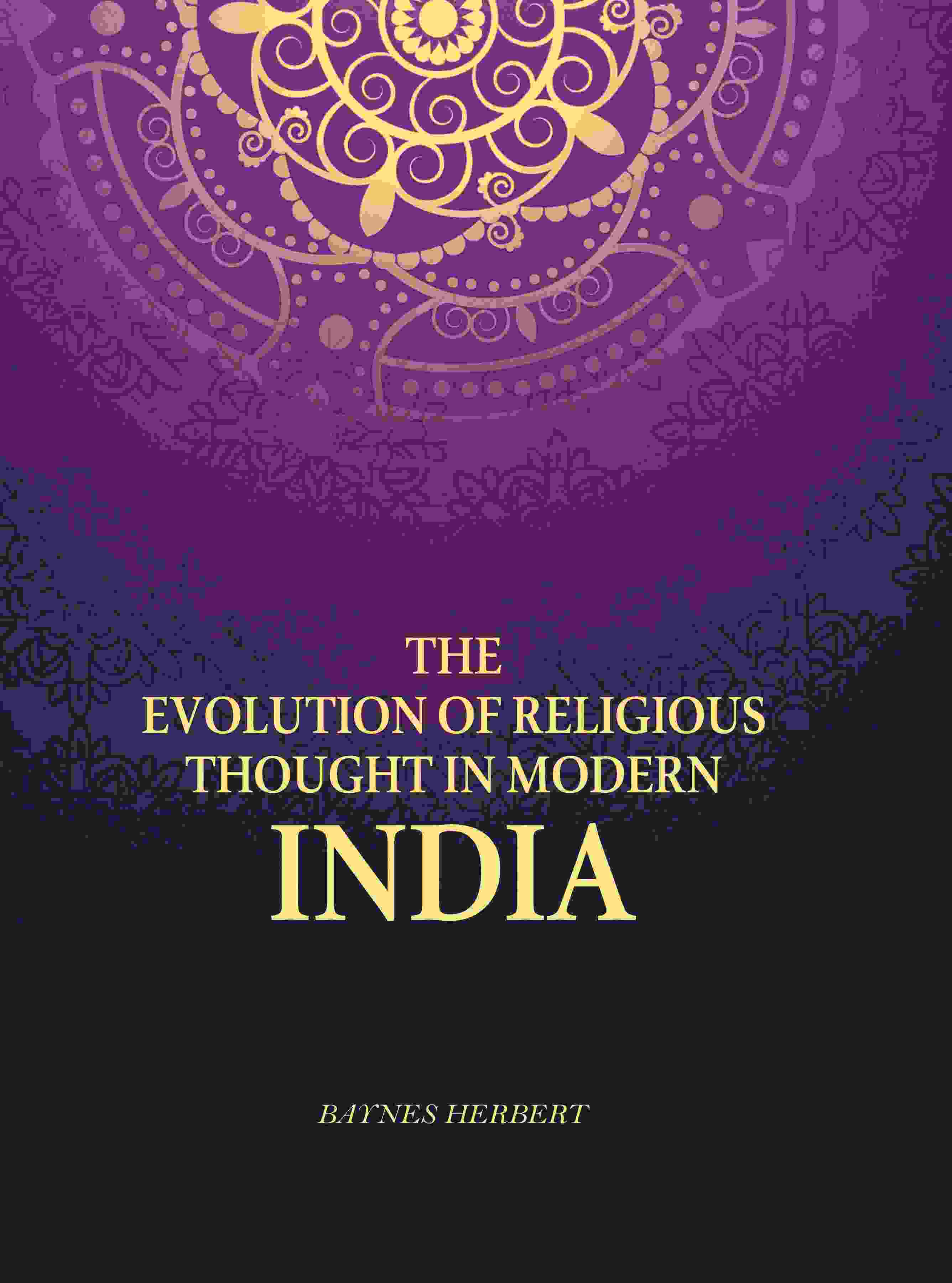 The Evolution Of Religious Thought In Modern India - Gyan Books - Distacart