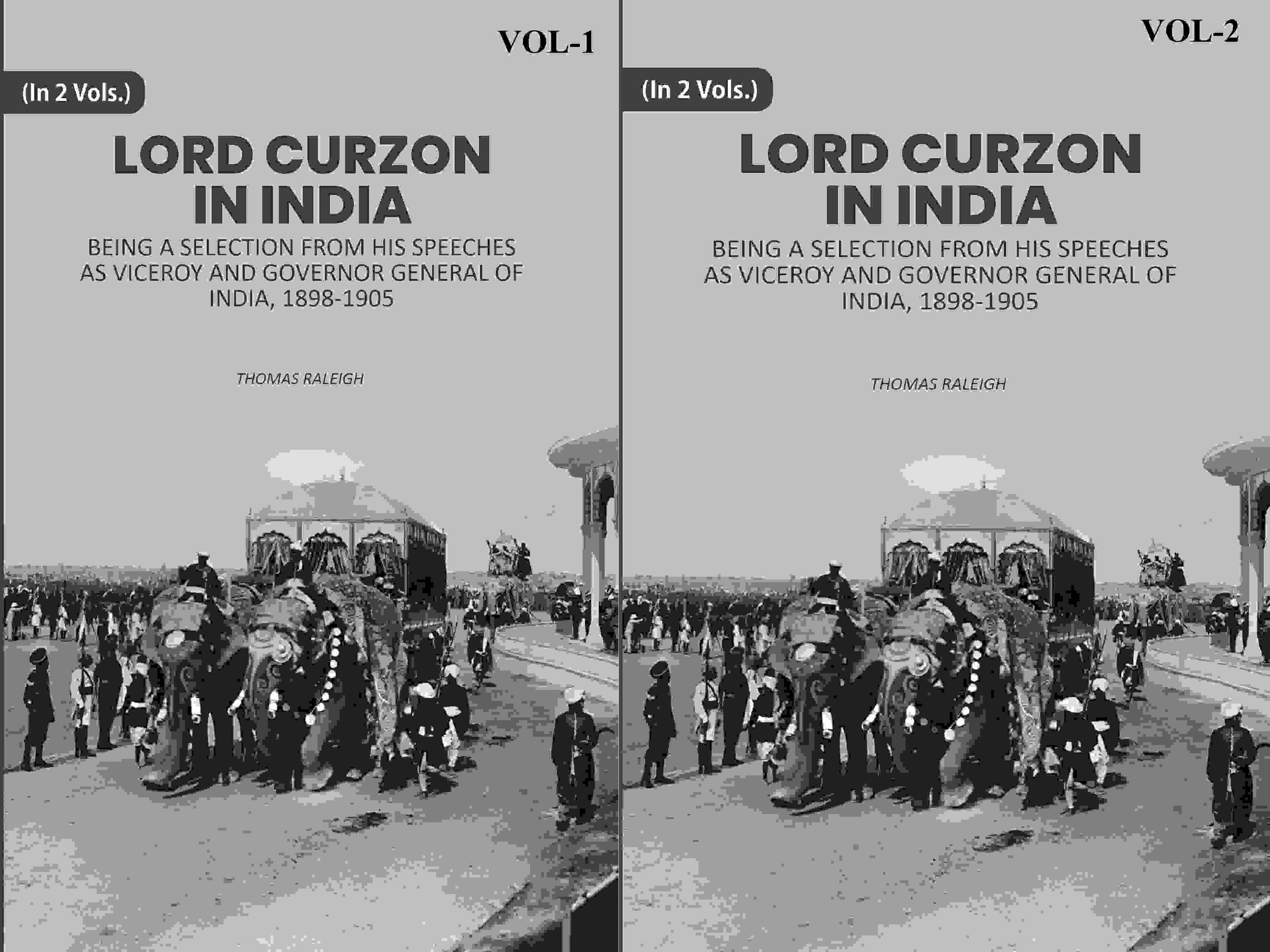 Lord Curzon In India: Being A Selection From His Speeches As Viceroy And Governor General Of India, 1898-1905 2 Vols. Set - Gyan Books - Distacart
