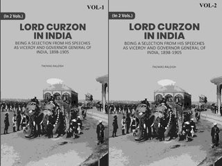 Lord Curzon In India: Being A Selection From His Speeches As Viceroy And Governor General Of India, 1898-1905 2 Vols. Set - Gyan Books - Distacart