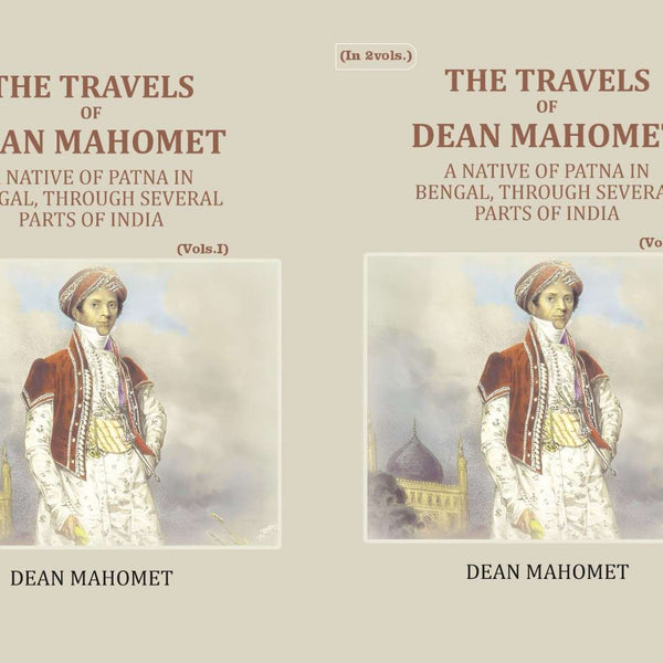 The Travels Of Dean Mahomet: A Native Of Patna In Bengal, Through Several Parts Of India (2 Vols. Set) - Gyan Books - Distacart
