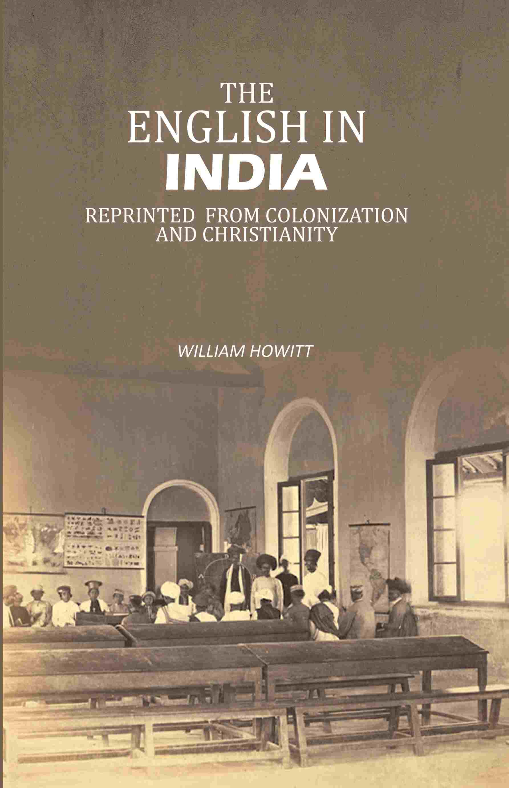 The English in India: Reprinted From Colonization And Christianity - Gyan Books - Distacart