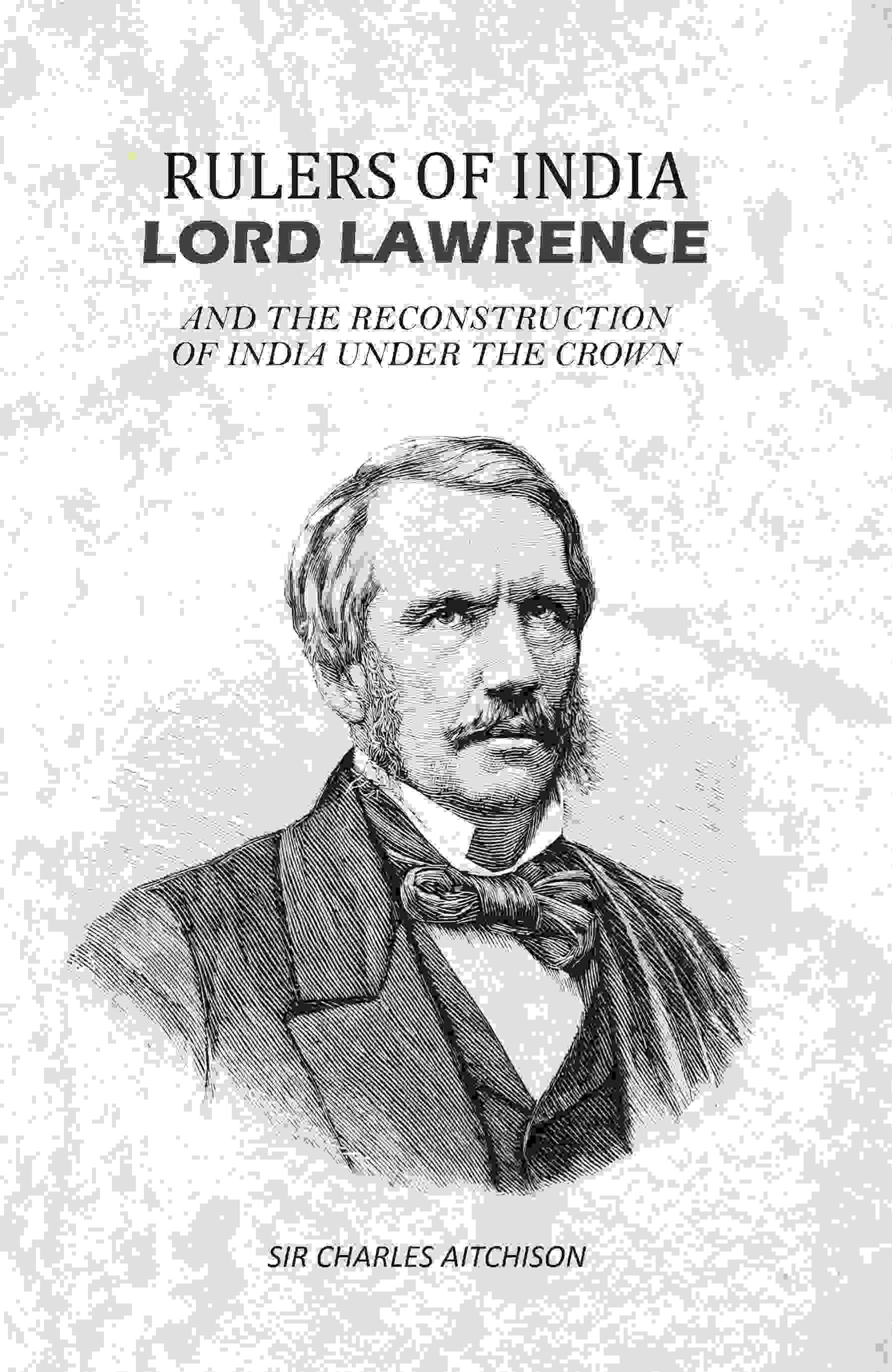 Rulers of India Lord Lawrence: And The Reconstruction of India Under the Crown - Gyan Books - Distacart