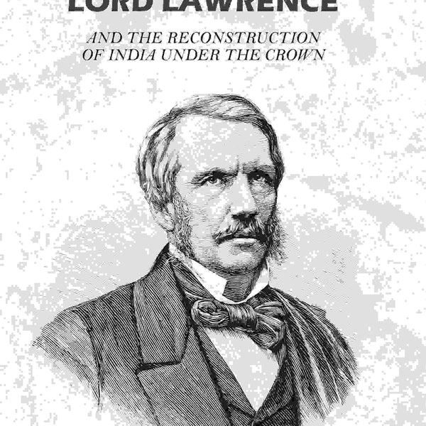 Rulers of India Lord Lawrence: And The Reconstruction of India Under the Crown - Gyan Books - Distacart
