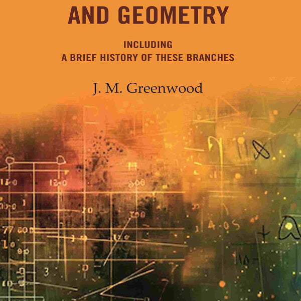 A complete manual on teaching arithmetic, algebra, and geometry : Including a brief history of these branches - Gyan Books - Distacart