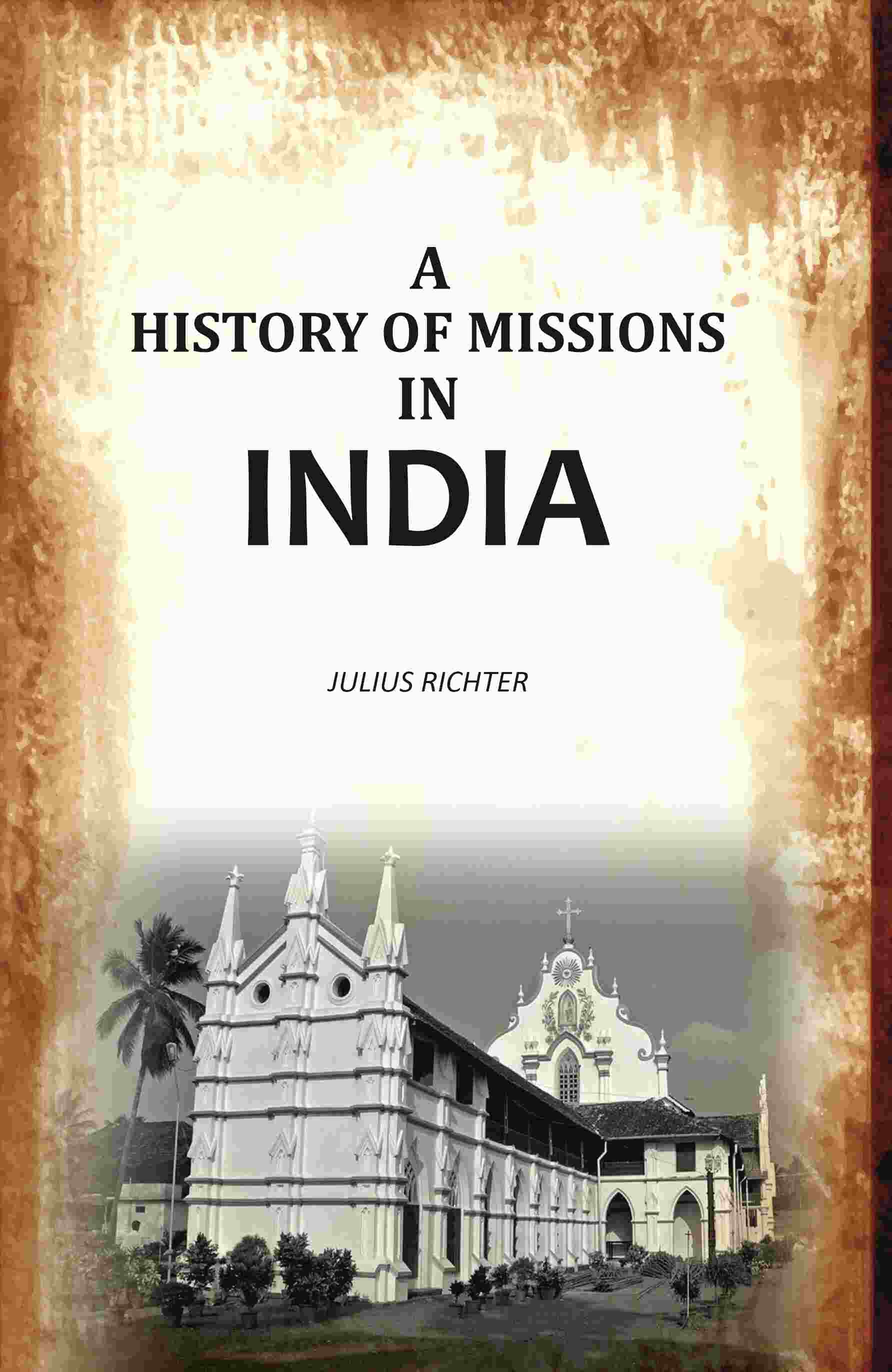 A History Missions in India - Gyan Books - Distacart