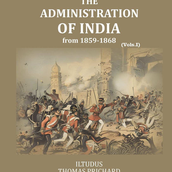The Administration of India: from 1859-1868 (1st) - Gyan Books
