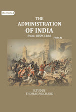 Thumbnail for The Administration of India: from 1859-1868 (1st) - Gyan Books