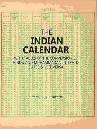 The Indian Calendar: With Tables Of The Conversion Of Hindu And Muhammadan Into A. D. Dates & Vice Versa - Gyan Books - Distacart