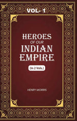Thumbnail for Heroes of Our Indian Empire (1st) - Gyan Books