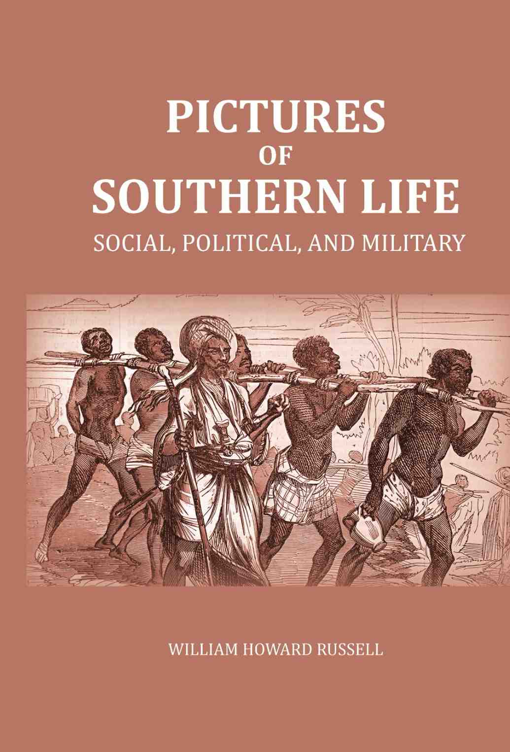 Pictures of Southern Life: Social, Political, and Military - Gyan Books - Distacart