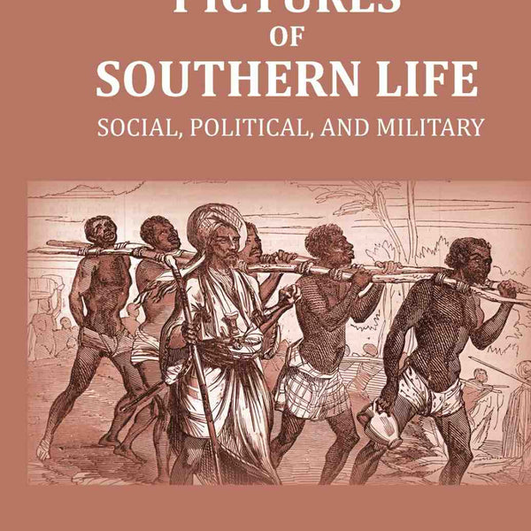 Pictures of Southern Life: Social, Political, and Military - Gyan Books - Distacart