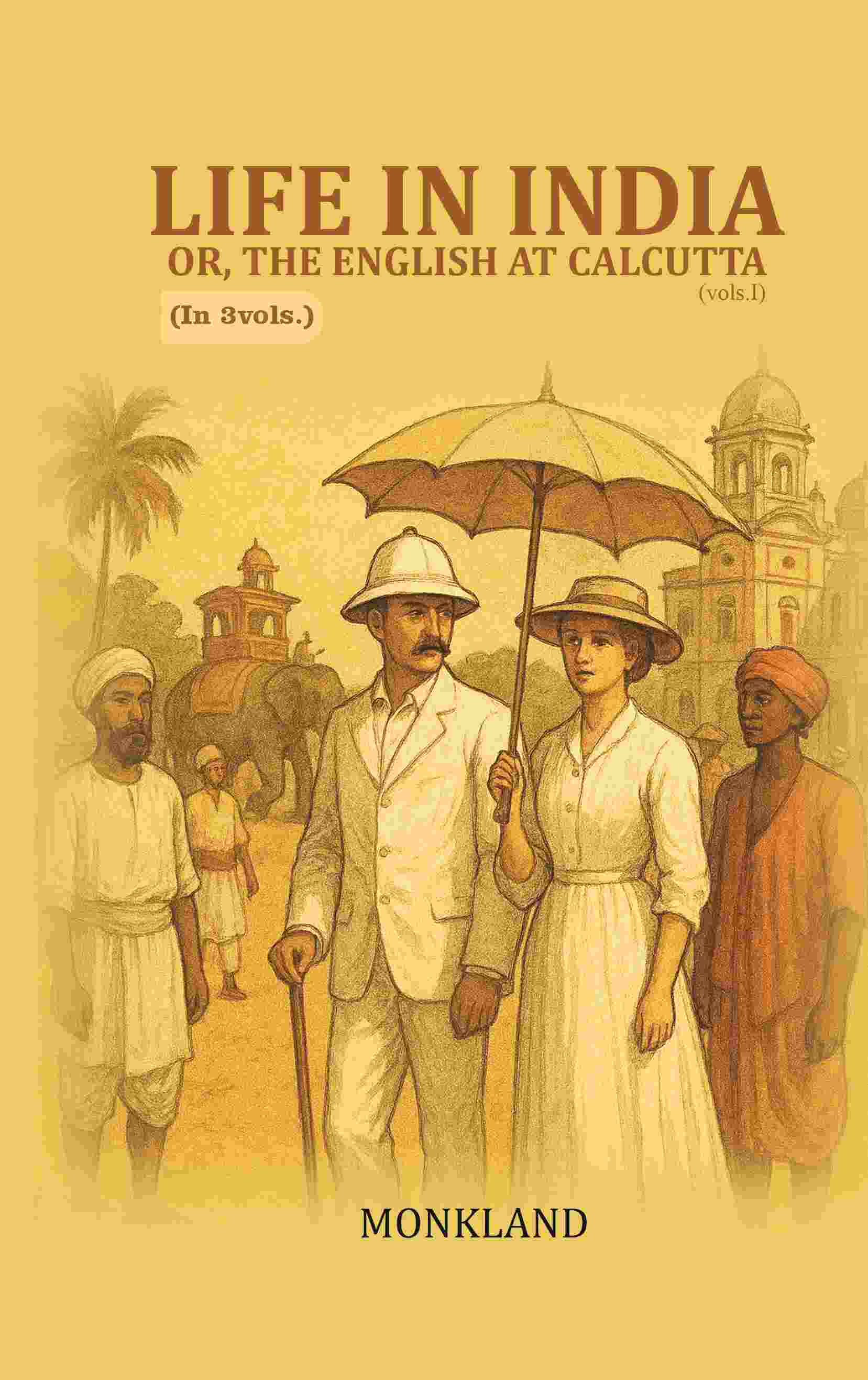Life in India: Or, The English at Calcutta 1st - Gyan Books - Distacart