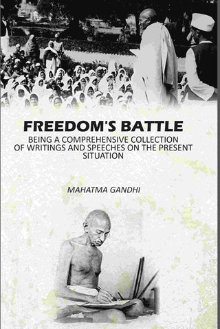 Freedom's Battle: Being A Comprehensive Collection Of Writings And Speeches On The present Situation - Gyan Books - Distacart