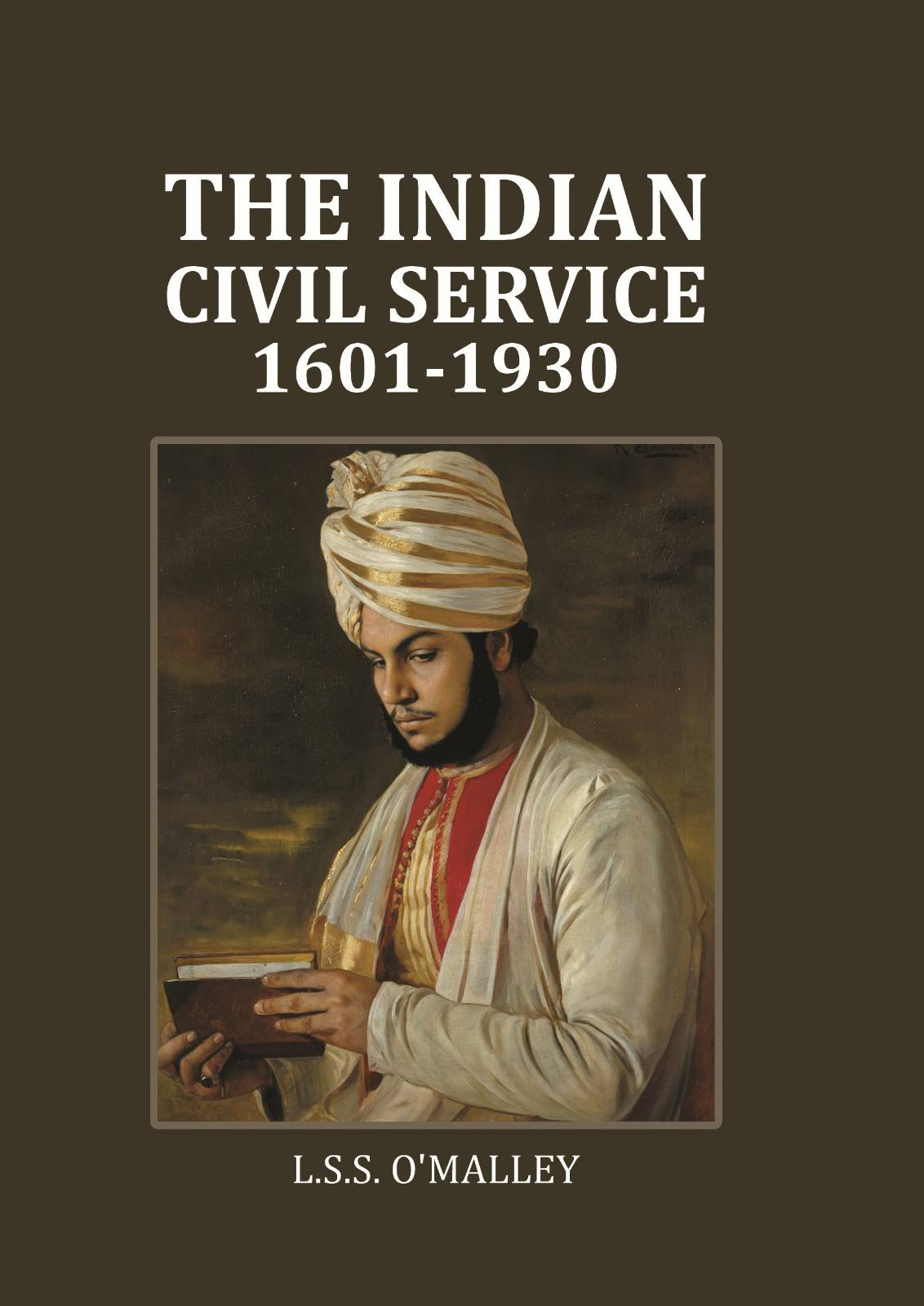 The Indian Civil Service: 1601-1930 - Gyan Books - Distacart