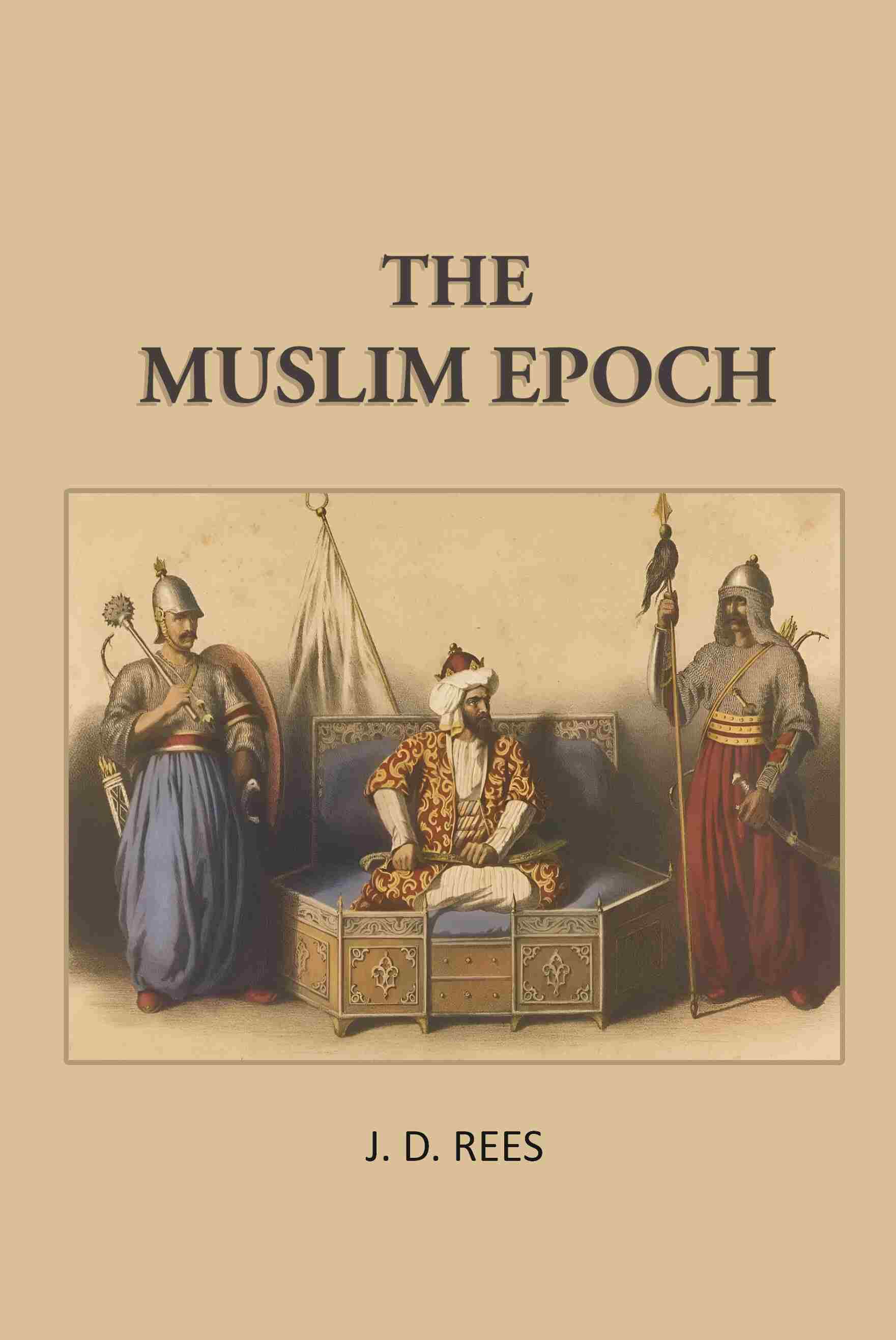 The Muslim Epoch - Gyan Books - Distacart