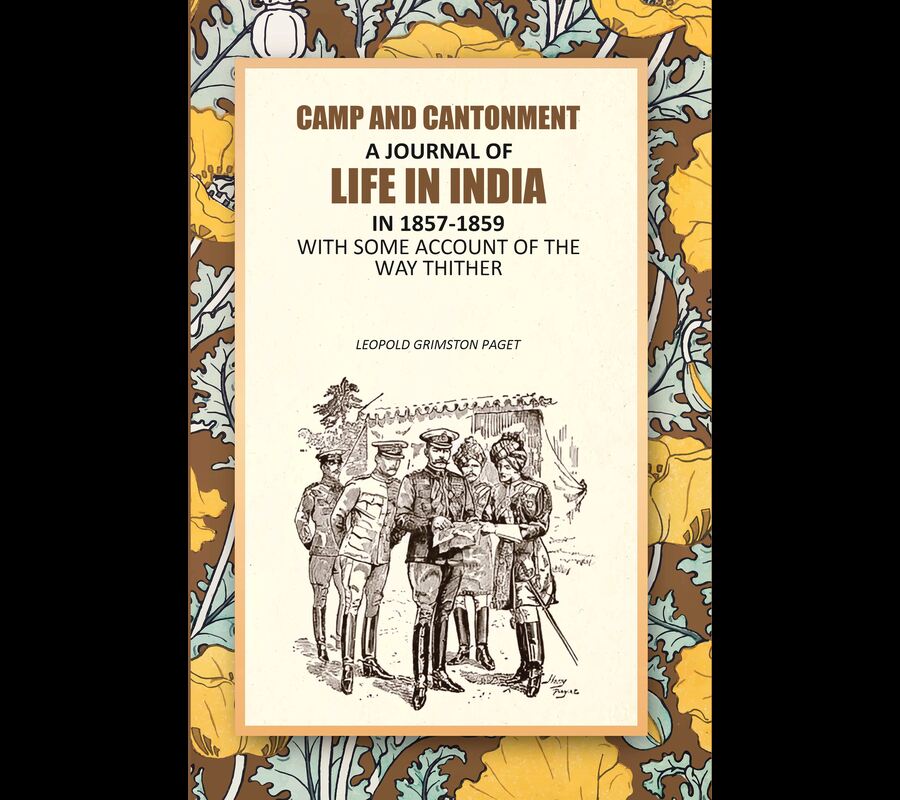Camp And Cantonment: A Journal Of Life In India In 1857-1859, With Some Account Of The Way Thither - Gyan Books - Distacart