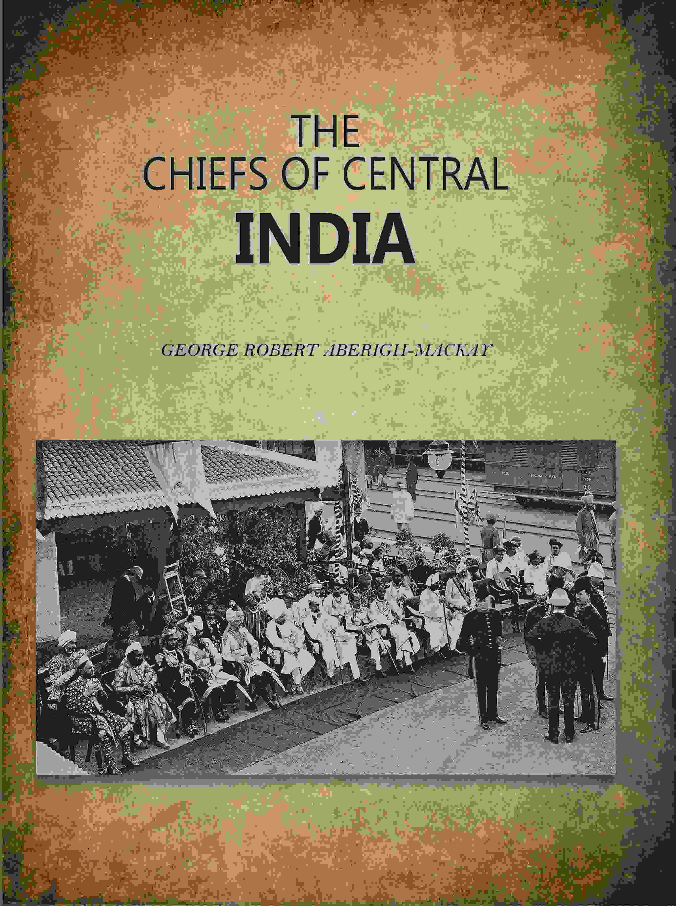 The Chiefs Of Central India - Gyan Books - Distacart