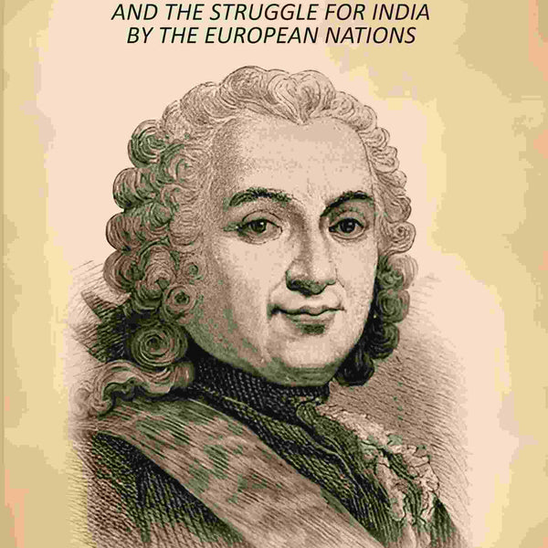 Dupleix: And The Struggle For India By The European Nations - Gyan Books - Distacart