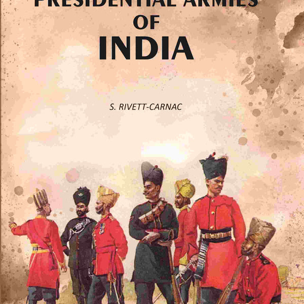 The Presidential Armies of India - Gyan Books - Distacart