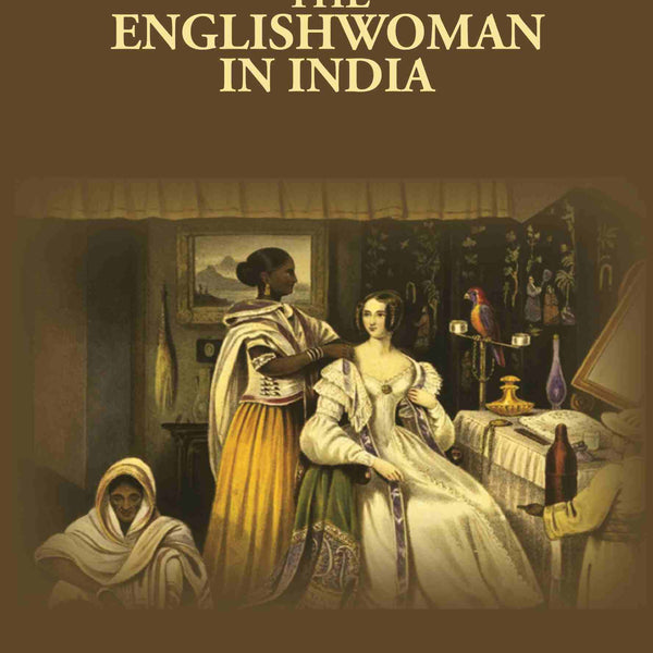 The Englishwoman in India - Gyan Books - Distacart