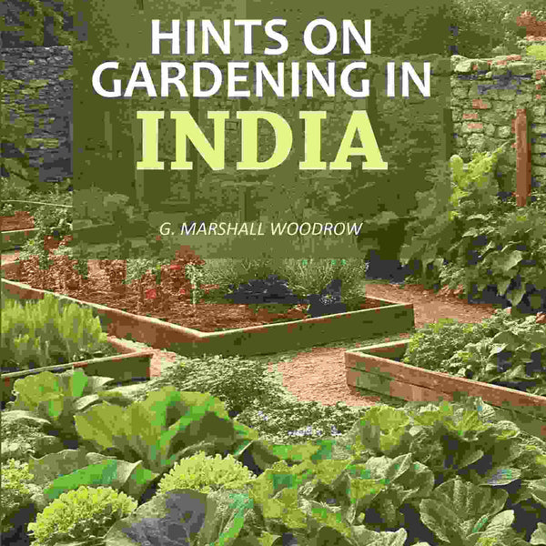 Hints On Gardening In India - Gyan Books - Distacart