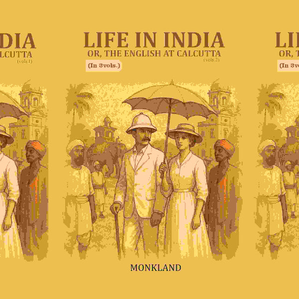 Life in India: Or, The English at Calcutta 3 Vols. Set - Gyan Books - Distacart