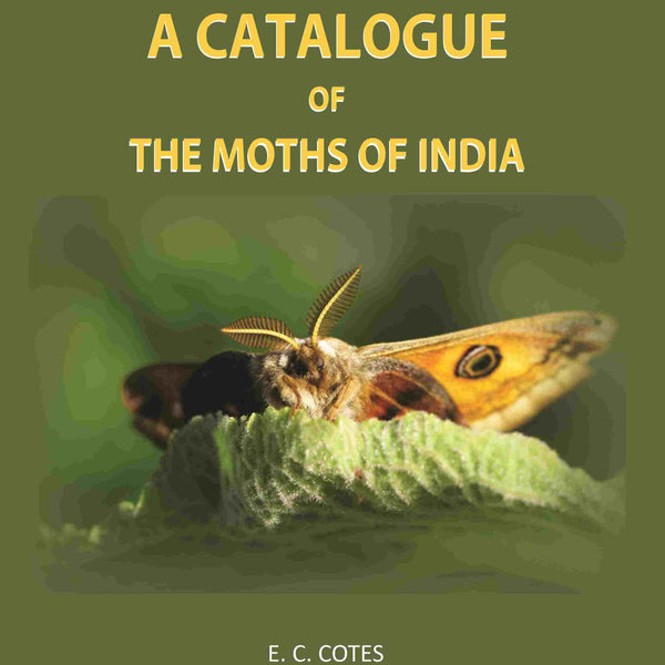 A Catalogue Of The Moths Of India - Gyan Books - Distacart