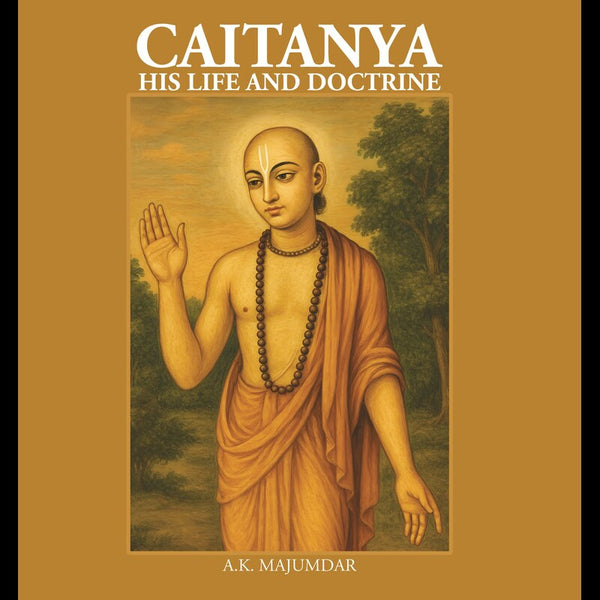 Caitanya: His Life and Doctrine - Gyan Books - Distacart