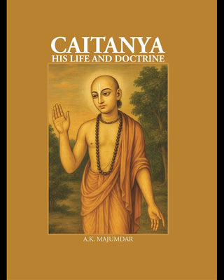 Caitanya: His Life and Doctrine - Gyan Books