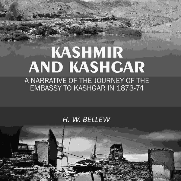 Kashmir and Kashgar: A narrative of the journey of the embassy to Kashgar in 1873-74 - Gyan Books - Distacart