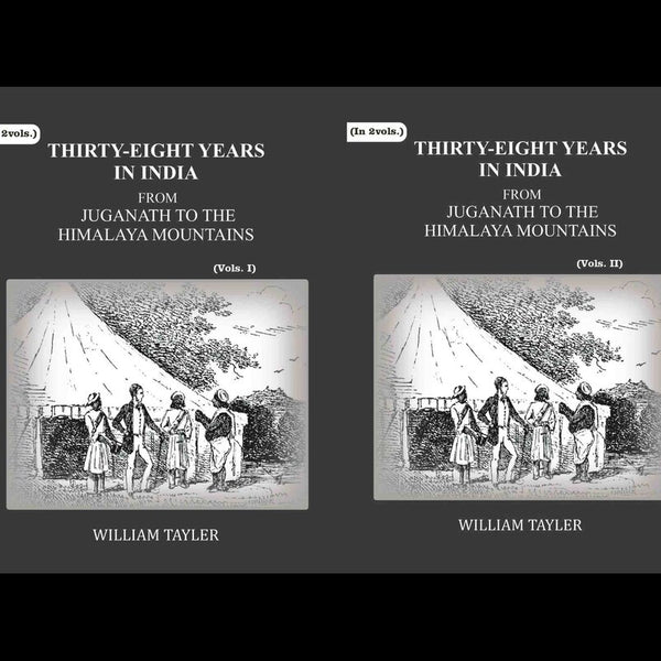 Thirty-eight years in India: from Juganath to the Himalaya Mountains (2 Vols. Set) - Gyan Books - Distacart