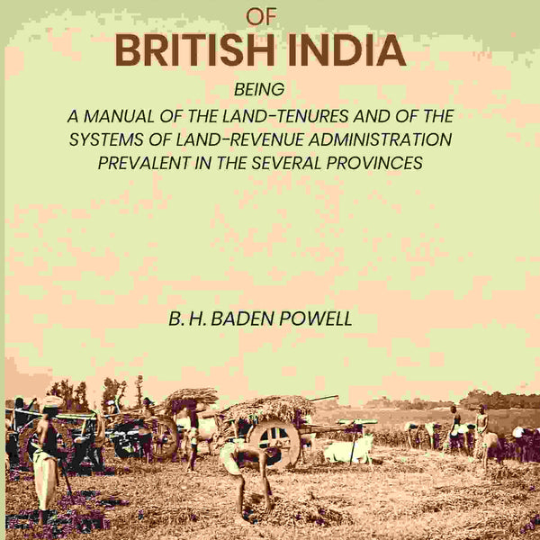 The Land Systems Of British India: Being A Manual Of The Land-Tenures And Of The Systems Of Land-Revenue - Gyan Books - Distacart