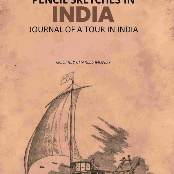 Pen and Pencil Sketches in India: Journal of a Tour in India 2nd - Gyan Books - Distacart