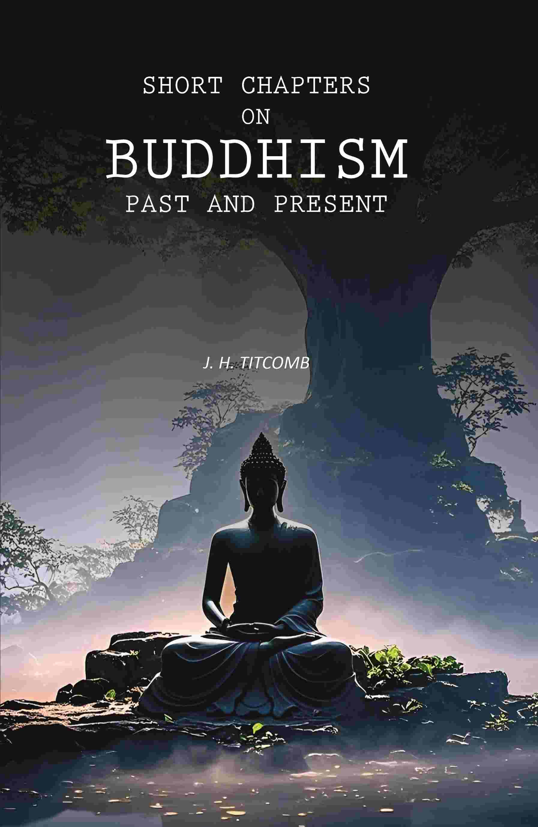 Short Chapters on Buddhism Past and Present - Gyan Books - Distacart