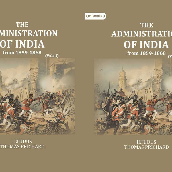 The Administration of India: from 1859-1868 (2 Vols. Set) - Gyan Books