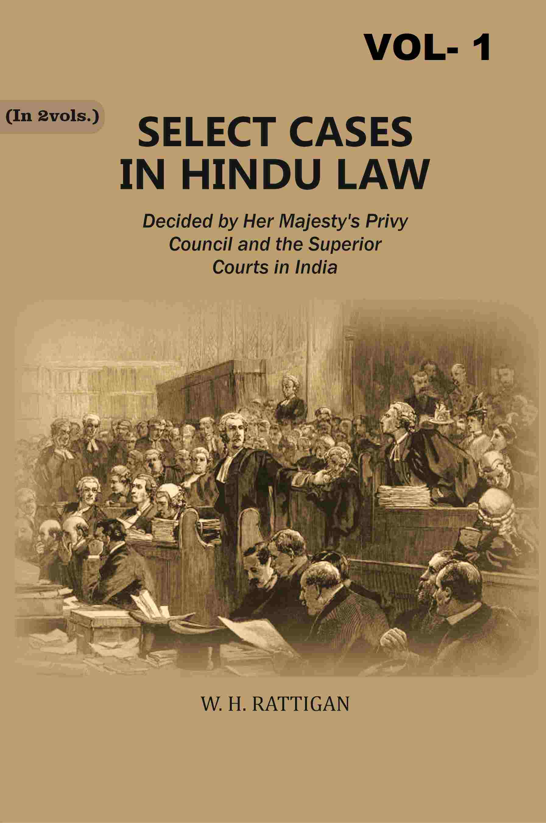 Select Cases in Hindu Law: Decided by Her Majesty's Privy Council and the Superior Courts in India 1st - Gyan Books - Distacart