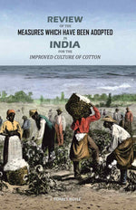 Thumbnail for Review of the Measures which Have Been Adopted In India For the Improved Culture of Cotton - Gyan Books - Distacart